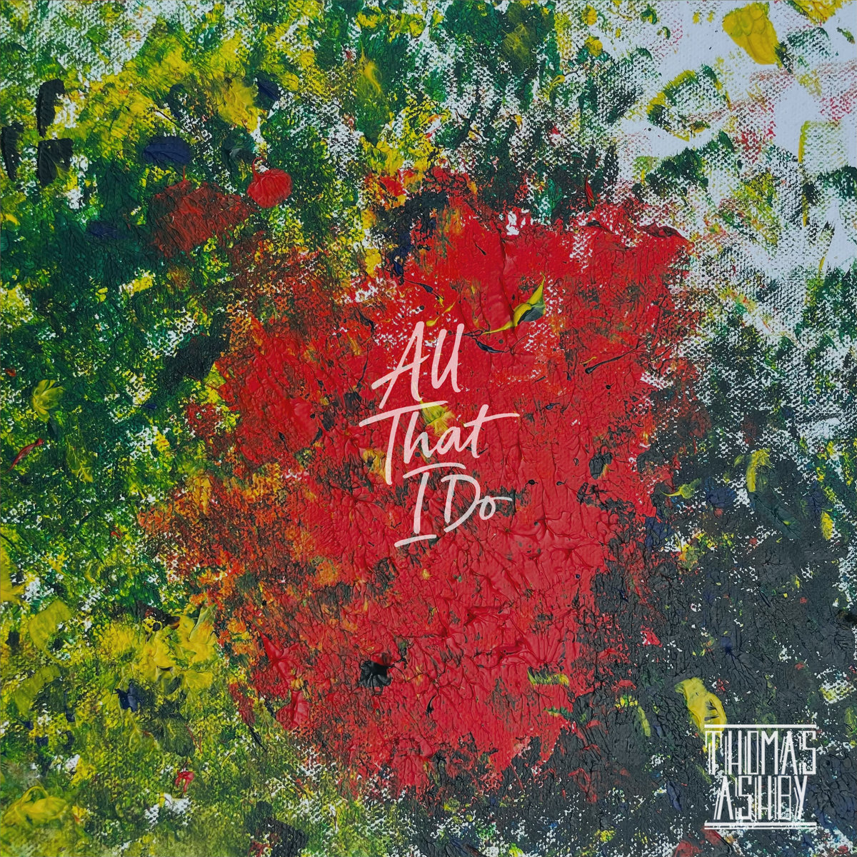 Front album artwork of All That I Do by Thomas Ashby
